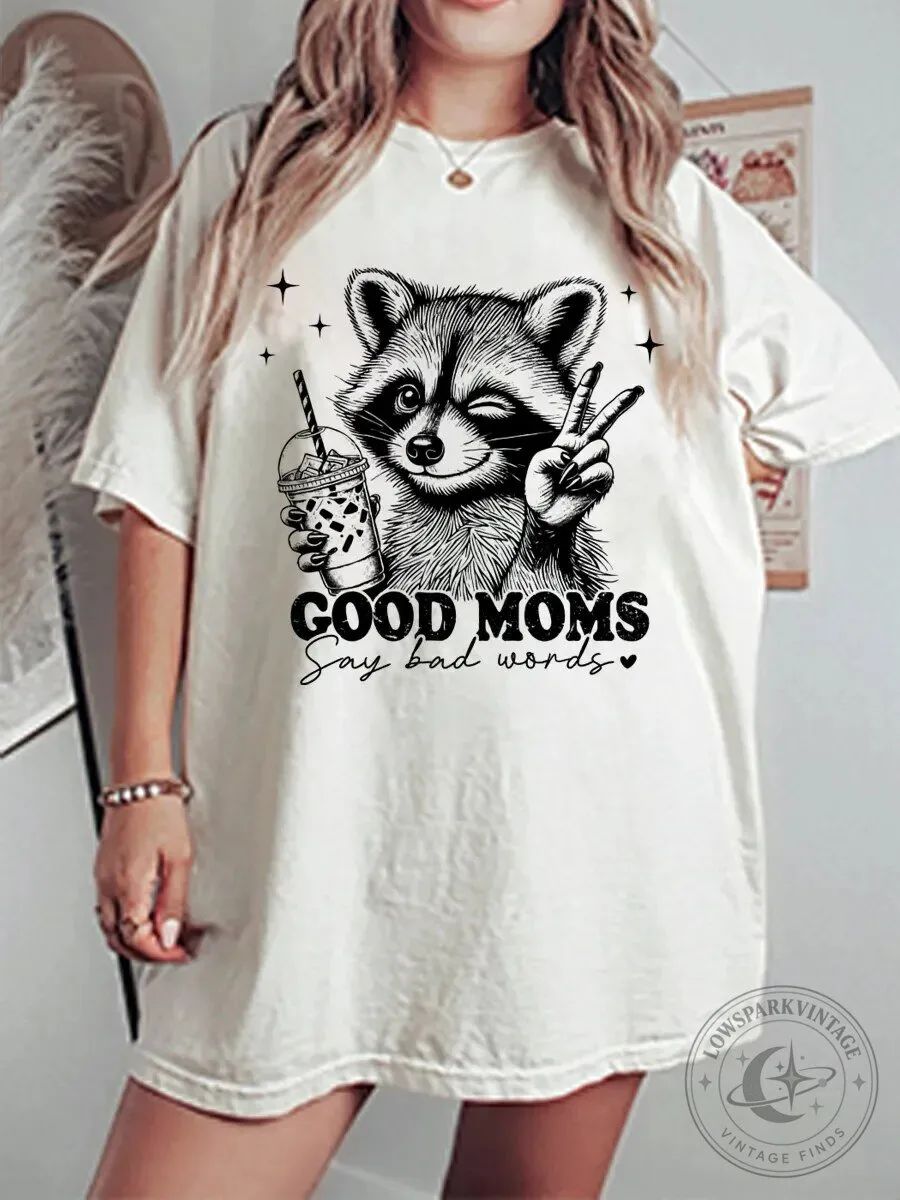 Good Moms Say Bad Words Raccoon Graphic Tee Funny Mom Life T-Shirt