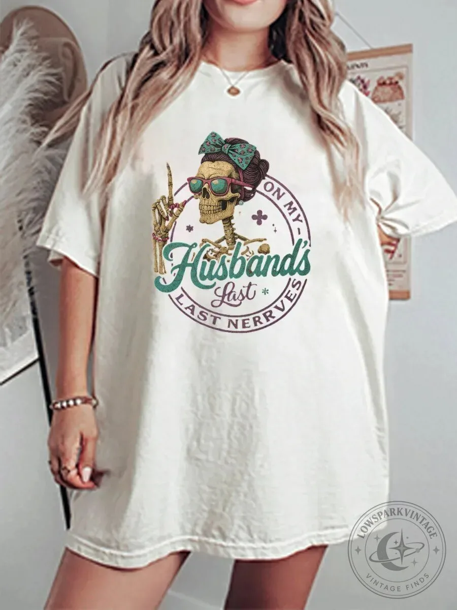 On My Husband's Last Nerves Skeleton Graphic T-Shirt for Women